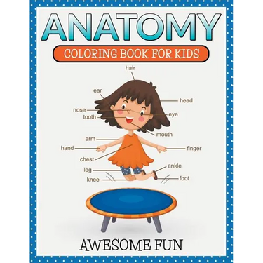 Anatomy: Coloring Book For Kids- Awesome Fun