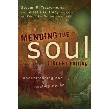 A Mending the Soul: Understanding and Healing Abuse (Student)