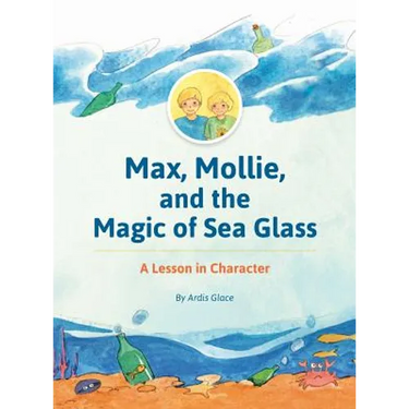 Max, Mollie, and the Magic of Sea Glass: A Lesson in Character