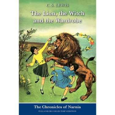 The Lion, the Witch and the Wardrobe: Full-Color Collector's Edition