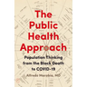 The Public Health Approach: Population Thinking from the Black Death to Covid-19
