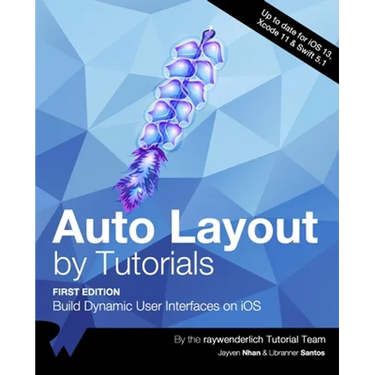 Auto Layout by Tutorials (First Edition): Build Dynamic User Interfaces on iOS