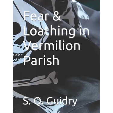 Fear & Loathing in Vermilion Parish