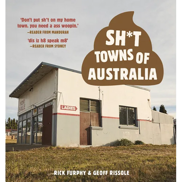 Sh*t Towns of Australia
