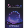 Knowing: An Empath's Guide to Intuitive Development
