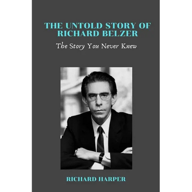 The Untold Story of Richard Belzer: The Story You Never Knew