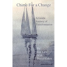 Chime for a Change: How to Change Your Behavior, Attain Enlightenment, Transform Your Relationships, Nurture Your Family, Empower Your Friends, Motiva