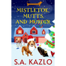 Mistletoe, Mutts, and Murder