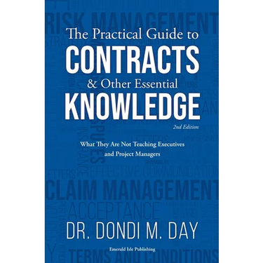 The Practical Guide to Contracts & Other Essential Knowledge: What They Are Not Teaching Executives and Project Managers