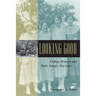 Looking Good: College Women and Body Image, 1875-1930