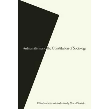 Antisemitism and the Constitution of Sociology