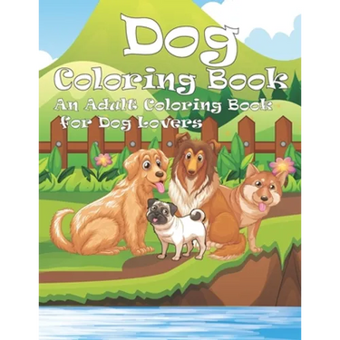 Dog Coloring Book: An Adult Coloring Book for Dog Lovers