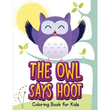 The Owl Says Hoot (Owl Coloring Book for Children 1)