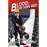 Blood: The New Red