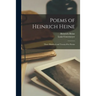 Poems of Heinrich Heine: Three Hundred and Twenty-five Poems