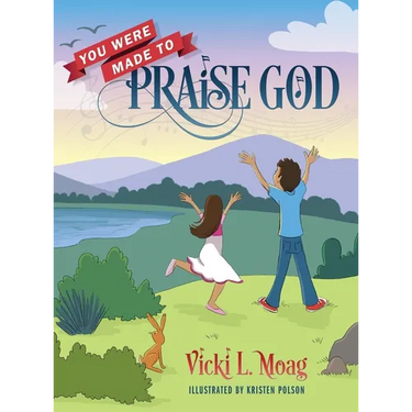You Were Made To Praise God
