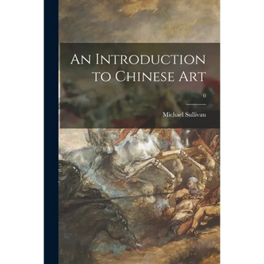 An Introduction to Chinese Art; 0