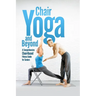 Chair Yoga and Beyond: A Comprehensive Chair-Based Fitness Guide for Seniors