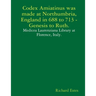 Codex Amiatinus was made at Northumbria, England in 688 to 713, Genesis to Ruth.