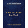 I Am Success Workbook: Youth Companion Guide to The Black Foster Youth Handbook