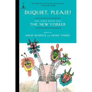 Disquiet, Please!: More Humor Writing from The New Yorker