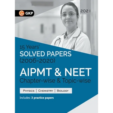 AIPMT NEET 2021 Chapter-wise and Topic-wise 15 Years Solved Papers (2006-2020)