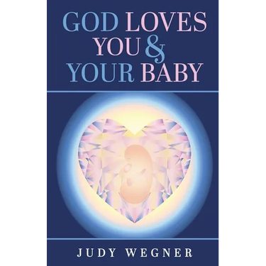 God Loves You & Your Baby