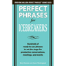 Perfect Phrases for Icebreakers: Hundreds of Ready-To-Use Phrases to Set the Stage for Productive Conversations, Meetings, and Events