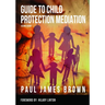 Guide To Child Protection Mediation - Second Edition