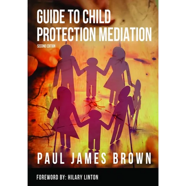 Guide To Child Protection Mediation - Second Edition