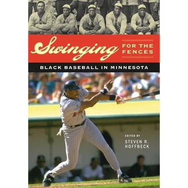 Swinging for the Fences: Black Baseball in Minnesota