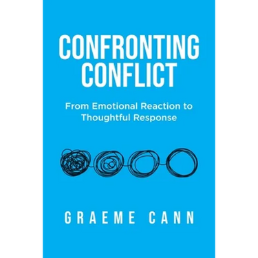 Confronting Conflict: From Emotional Reaction to Thoughtful Response