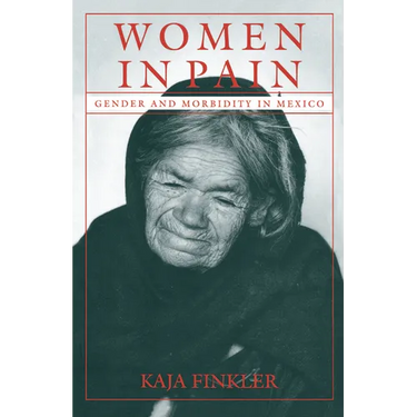 Women in Pain: Gender and Morbidity in Mexico