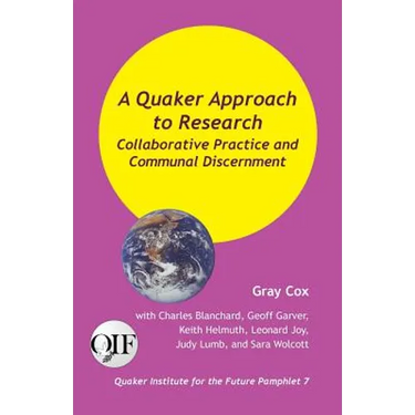 A Quaker Approach to Research: Collaborative Practice and Communal Discernment