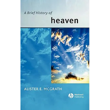 A Brief History of Heaven