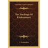 The Teachings Of Krishnamurti