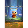 Rosie: The Curious Ladybug: Best Children's Book for ages 5 to 9 with Colorful Illustrations, Funny Characters, Peeked Imagin
