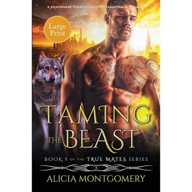 Taming the Beast (Large Print): A Billionaire Werewolf Shifter Paranormal Romance