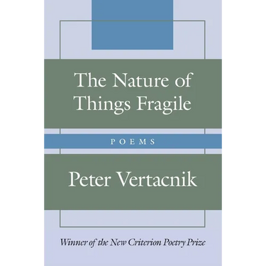 The Nature of Things Fragile: Poems