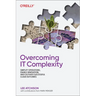 Overcoming It Complexity: Simplify Operations, Enable Innovation, and Cultivate Successful Cloud Outcomes