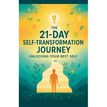 The 21-Day Self-Transformation Journey: Unlocking Your Best Self