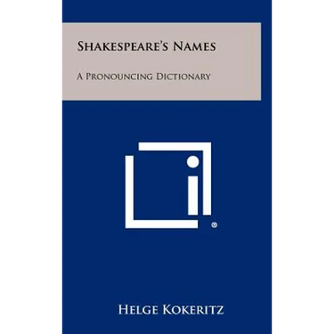 Shakespeare's Names: A Pronouncing Dictionary