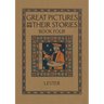 Great Pictures and Their Stories Book Four: Interpreting Masterpieces to Children
