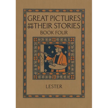 Great Pictures and Their Stories Book Four: Interpreting Masterpieces to Children