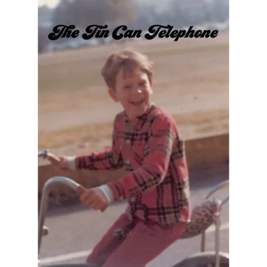 The Tin Can Telephone