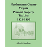 Northampton County, Virginia Personal Property Tax Lists, 1821-1850