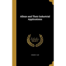 Alloys and Their Industrial Applications