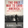 The Only Way to Save America