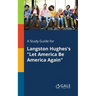A Study Guide for Langston Hughes's "Let America Be America Again"