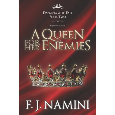A Queen for her Enemies - A Historical Novel